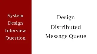Thumbnail: System Design Interview - Distributed Message Queue