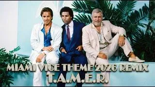 Thumbnail: MIAMI VICE – THEME - 2026 REMIX  -  T.A.M.E.R.