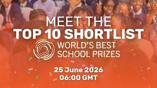 Thumbnail: Top 10 Shortlists Announcement | World's Best School Prizes 2026