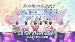 Thumbnail: 2025 Global ARMY Song “Meeting Place: ‘Til We Meet Again“ - Gracie Ranan ft. ARMY