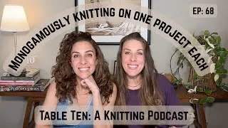 Thumbnail: Table Ten: A Knitting Podcast Ep 68   Flow Loop V, Lucy Sweater, Steel Valley Yarn Cry