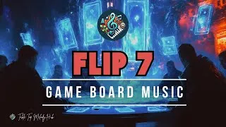 Thumbnail: Energetic Chill Music for Flip 7 | Card Game Soundtrack
