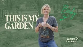 Thumbnail: Becky’s whimsical anything-goes garden | This Is My Garden: Ep. 1 | Tagawa Gardens