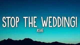 Thumbnail: Ashe - Stop The Wedding! (Lyrics)