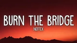 Thumbnail: NEFFEX - BURN THE BRIDGE (Lyrics)