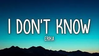 Thumbnail: Erika - I Don't Know (Lyrics)