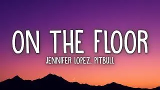 Thumbnail: Jennifer Lopez - On The Floor (Lyrics) ft. Pitbull