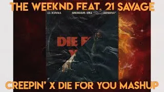 Thumbnail: Creepin' x Die For You Mashup (The Weeknd feat. 21 Savage)