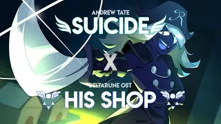 Thumbnail: Andrew Tate - Suicide x His Shop, Deltarune Ost (Mashup) /Sub Request