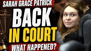Thumbnail: Sarah Grace Patrick Back in Court | Will the Judge Delay the Trial?