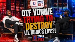 Thumbnail: OTF VONNIE TRYING TO DESTROY LIL DURK’S LIFE?! | Tales From the Jails