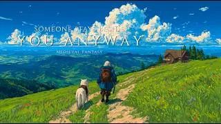 Thumbnail: Someone Stays Beside You Anyway | Medieval Fantasy Music for Focus and Relax