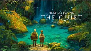 Thumbnail: Here We Found The Quiet | Medieval Fantasy Music for Focus and Relax