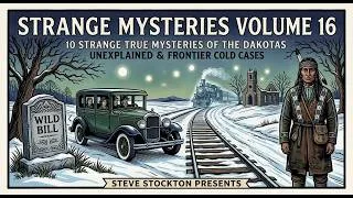 Thumbnail: STRANGE MYSTERIES Episode #16 with Steve Stockton - The Dakotas