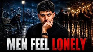 Thumbnail: Why Modern Men Are So Lonely | The Silent Mental Health Crisis 