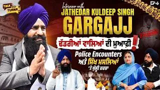 Thumbnail: Jathedar Kuldeep Singh Gargajj on Sikh Issues, Dhadrianwale & Police Encounters | Talk With Turna