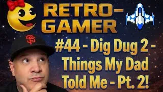 Thumbnail: RETRO-GAMER / Ep. 44 - Dig Dug 2 & Things My Dad Told Me - Pt. 2!