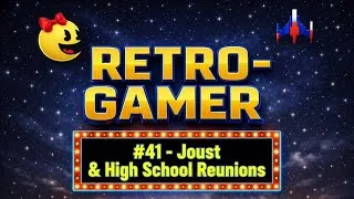 Thumbnail: RETRO-GAMER / Ep. 41 - Joust & High School Reunions