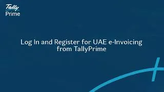 Thumbnail: Log In and Register for UAE e-Invoicing from TallyPrime | TallyHelp