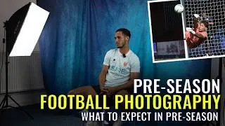 Thumbnail: Football Photography: Behind the Scenes at Pre-Season