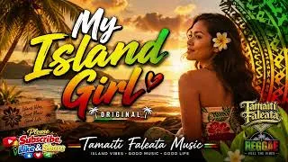 Thumbnail: My Island Girl Original #tamaitifaleatamusic #music