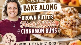 Thumbnail: Brown Butter Peach Cobbler Cinnamon Buns | Saturday Bake Along | From Scratch Recipe