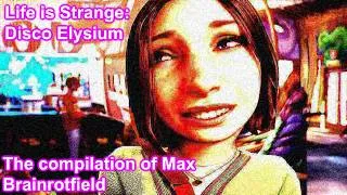 Thumbnail: Life is Strange - Disco Elysium  - The Compilation of Max Brainrotfield