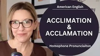 Thumbnail: Learn How to Pronounce ACCLIMATION & ACCLAMATION | American English Homophones Pronunciation Lesson