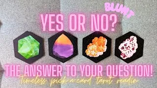 Thumbnail: YES OR NO? 🤫 Ask Any Question & Get An Instant Answer! BLUNT Timeless Pick-A-Card Tarot Reading👀