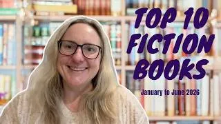 Thumbnail: My 10 Favourite Fiction Reads | January - June 2026