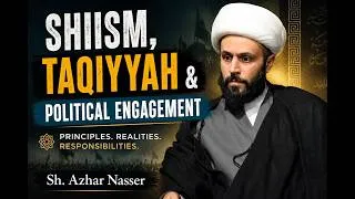 Thumbnail: Shiism, Taqiyyah and Political Engagement | A Conversation With Sheikh Azhar Nasser