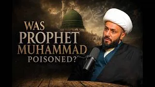 Thumbnail: Who Poisoned the Prophet? | Sheikh Azhar Nasser