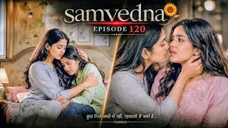 Thumbnail: Saṃvedna (संवेदना) 🌻 | Part 120 | Lesbian Love Story | Ira ki dedication 💓✨