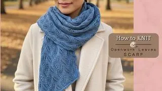 Thumbnail: How to Knit a Lace Leaf Scarf | Openwork Pattern Step by Step