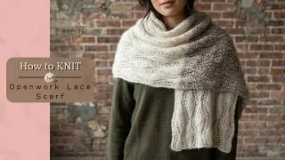 Thumbnail: Knitting Tutorial - Openwork Lace Scarf Step by Step