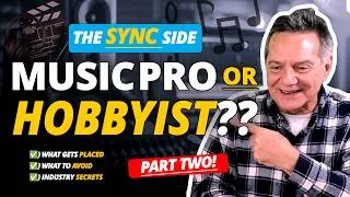 Thumbnail: Music Pros vs. Hobbyists Part 2: Sync Licensing Secrets from Industry Veterans