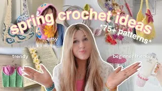 Thumbnail: 75+ SPRING CROCHET IDEAS!! (trendy/pinterest inspired)