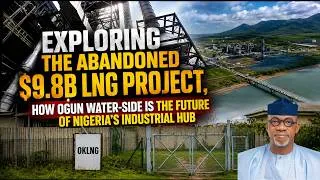 Thumbnail: OKLNG Abandoned But Revived: How Ogun Water-side is Becoming the Future of Industrial Hub of Nigeria