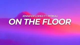 Thumbnail: Jennifer Lopez - On The Floor (Lyrics) ft. Pitbull