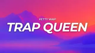 Thumbnail: Fetty Wap - Trap Queen (Lyrics)