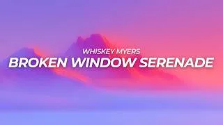 Thumbnail: Whiskey Myers - Broken Window Serenade (Lyrics)