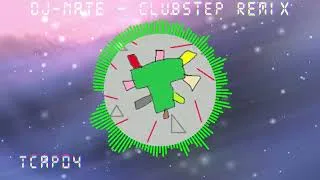 Thumbnail: dj-nate - Clubstep (Tcap's Remix)