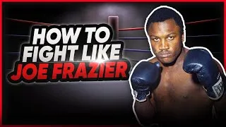 Thumbnail: How to Fight Like Joe Frazier | How to Box | A Boxing Analysis
