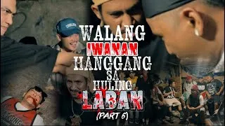 Thumbnail: "WALANG IWANAN HANGGANG SA HULING LABAN" (PART 6)