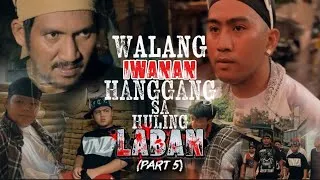 Thumbnail: "WALANG IWANAN HANGGANG SA HULING LABAN" (PART 5)