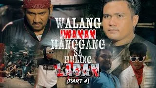 Thumbnail: "WALANG IWANAN HANGGANG SA HULING LABAN" (PART 4)