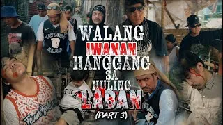 Thumbnail: "WALANG IWANAN HANGGANG SA HULING LABAN" (PART 3)