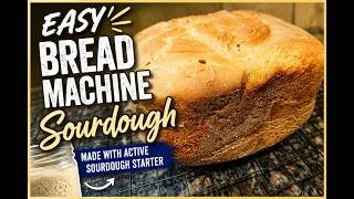 Thumbnail: Easy Bread Machine Sourdough Bread | Made with Active Sourdough Starter