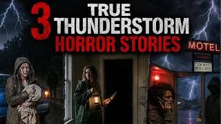Thumbnail: 3 TRUE THUNDERSTORM HORROR STORIES