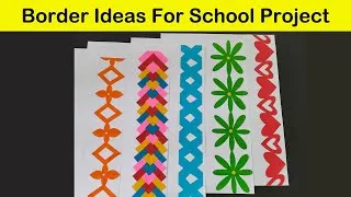 Thumbnail: Border Ideas For School Project | Decoration | Project File